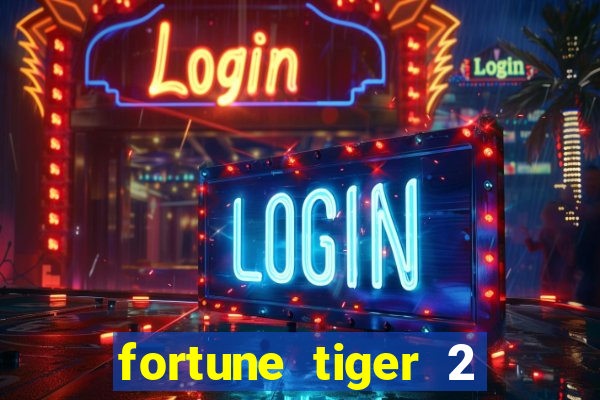 fortune tiger 2 demo free